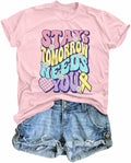 light purple shirt saying Stay; tomorrow needs you